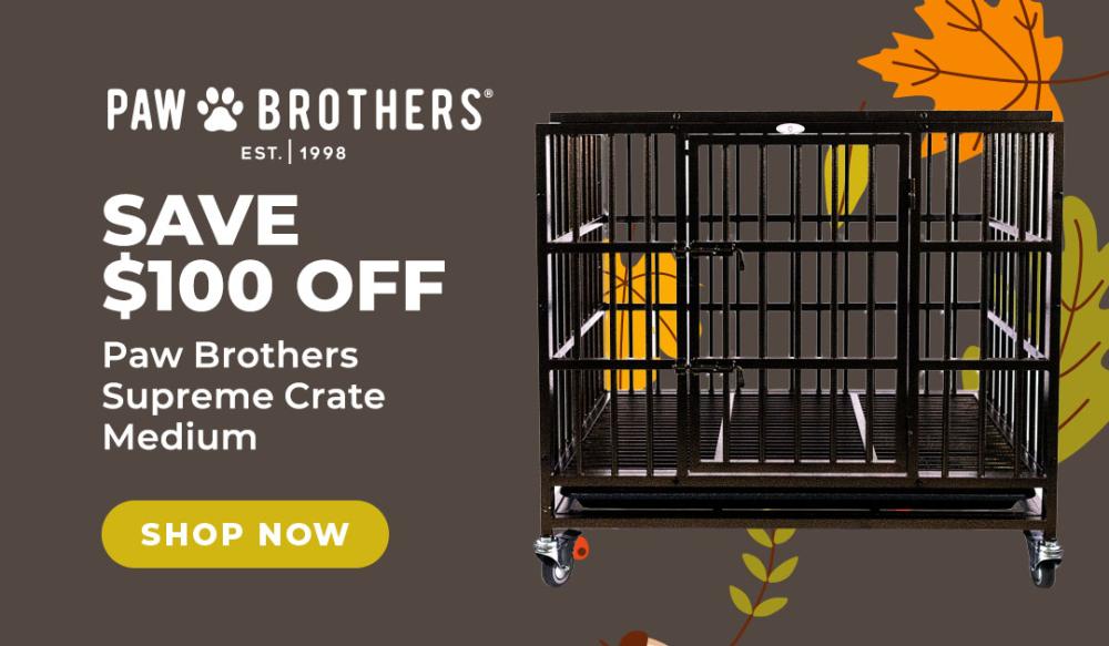 Save $100 Paw Brothers Supreme Crate Medium